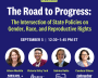 The Road to Progress: The Intersection of State Policies on Gender, Race, and Reproductive Rights. September 5, from 12:30 to 1:45 PM ET featuring Alison Macklin from SIECUS, Victoria Kirby York from the NBJC, Sabrina Baêta from PEN America and Candace Gibson from Guttmacher. 