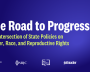 The Road to Progress The Intersection of State Policies on Gender Race and Reproductive Rights YouTube cover image