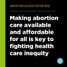 Instagram format text graphic reading Making abortion care available and affordable for all is key to fighting health care inequity