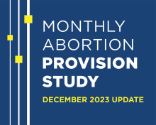 Blue background with three white lines and yellow boxes. Text reads, "Monthly Abortion Provision Study - December 2023 Update"